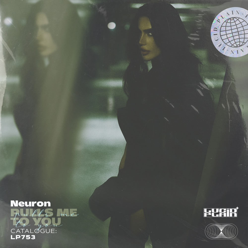 Pulls me to you - Neuron