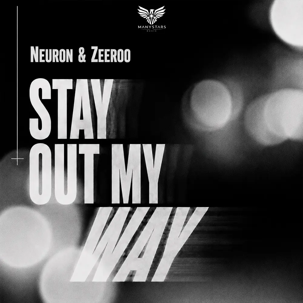 Stay Out My Way - Neuron, Zeeroo