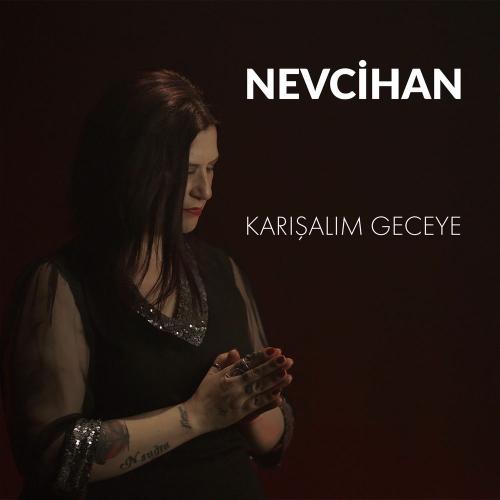 Karışalım Geceye - Nevcihan