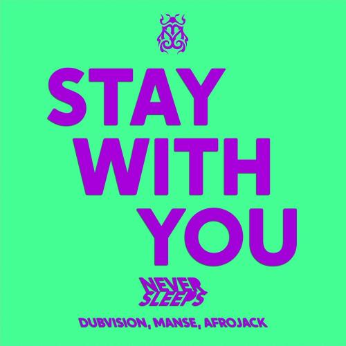 Never Sleeps feat. Afrojack & Dubvision & Manse - Stay With You