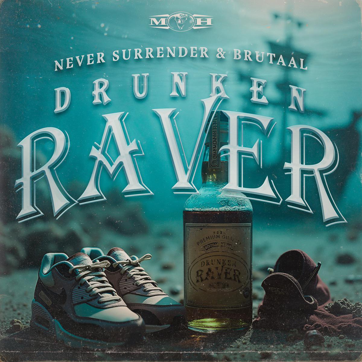 Drunken Raver - Never Surrender & Brutaal