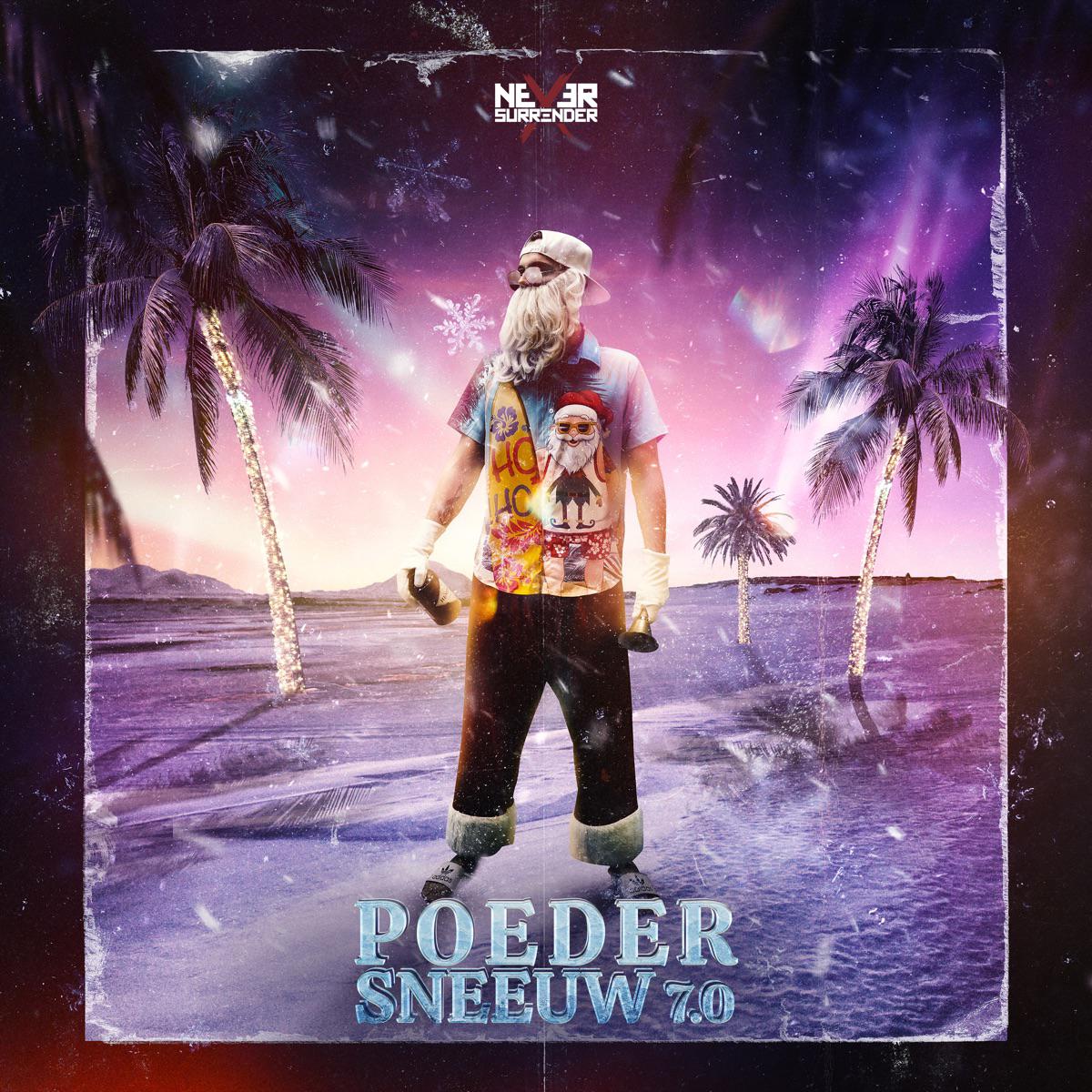 Poedersneeuw 7.0 - Never Surrender