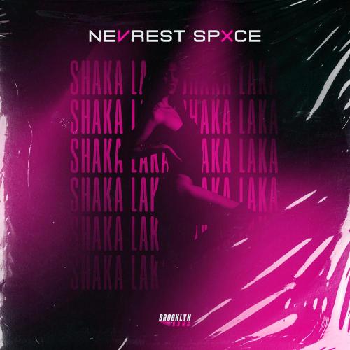 Nevrest Spxce - Shaka Laka