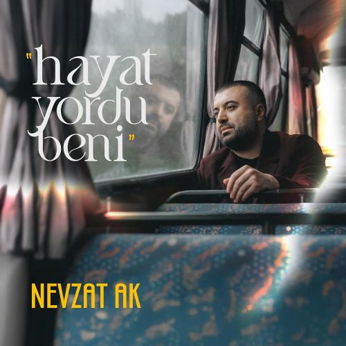 Hayat Yordu Beni - Nevzat Ak