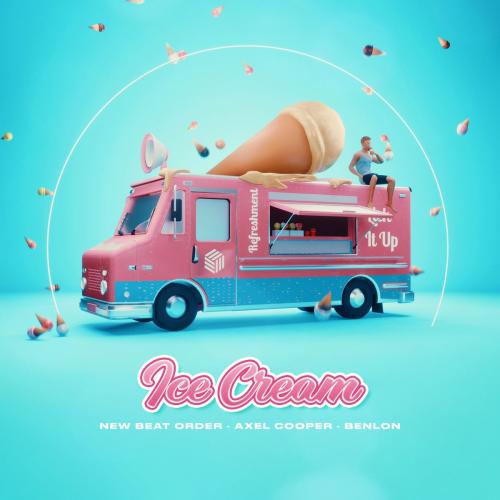 Ice Cream - New Beat Order feat. Axel Cooper x Benlon