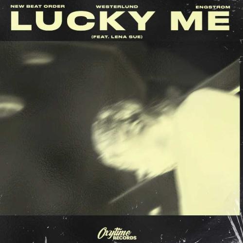New Beat Order, Westerlund & Engstrom - Lucky Me (feat. Lena Sue)