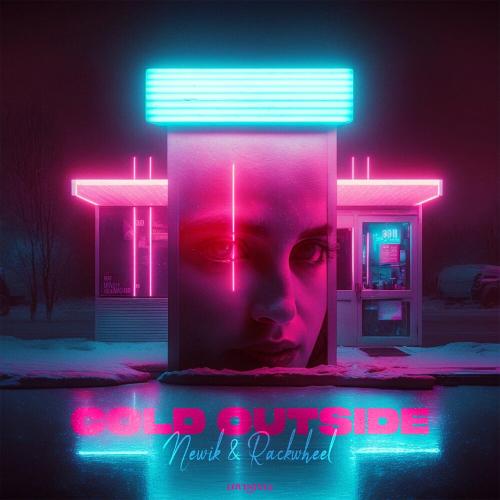 Newik & Rackwheel - Cold Outside
