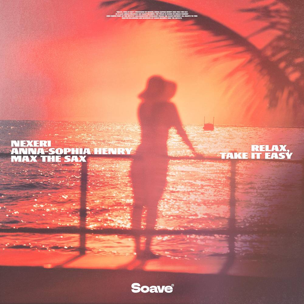 Nexeri & Anna-Sophia Henry & Max the Sax - Relax, Take It Easy