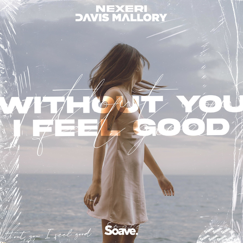 Without You I Feel Good - Nexeri & Davis Mallory