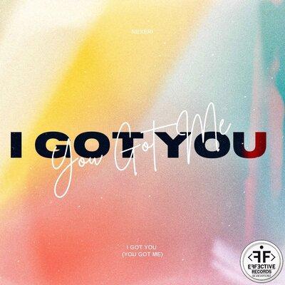 I Got You (You Got Me) - Nexeri