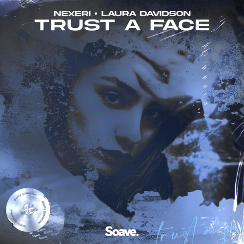 Trust A Face - Nexeri & Laura Davidson