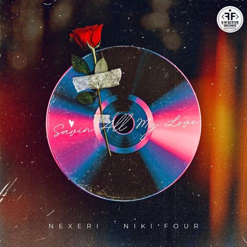Savin All My Love - Nexeri, Niki Four