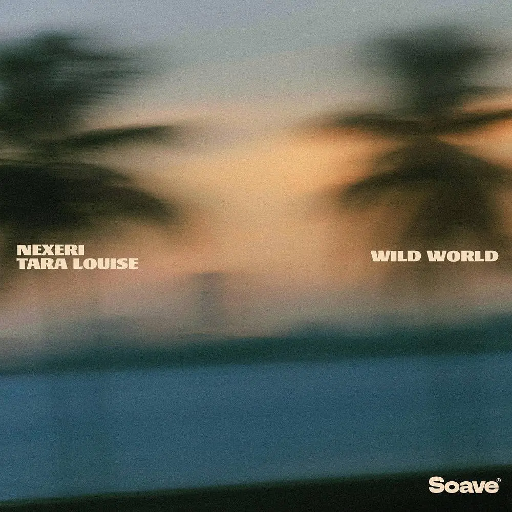 Wild World - Nexeri & Tara Louise