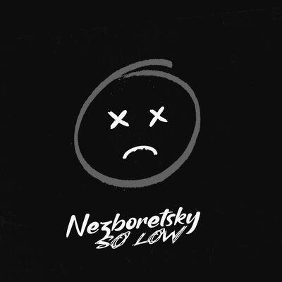 Nezboretsky - so low (Remix)
