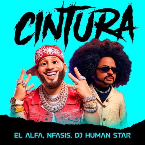 Nfasis, El Alfa & Dj Human Star - CINTURA