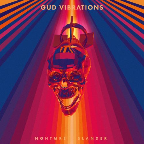 NGHTMRE & SLANDER - GUD VIBRATIONS