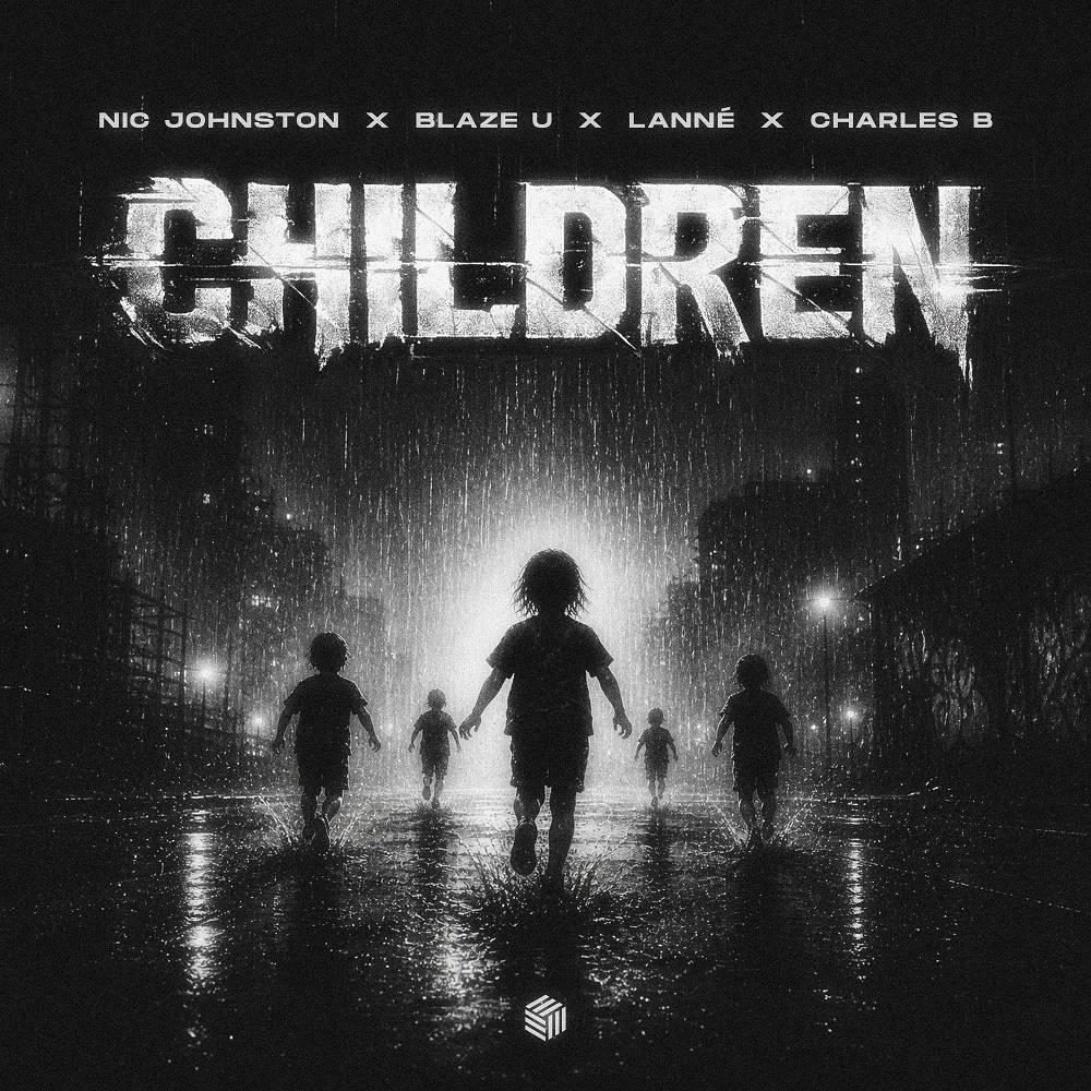 Nic Johnston & Blaze U & LANNÉ & Charles B - Children