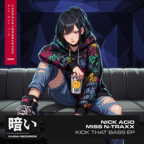 Kick That Bass - Nick Acid & Miss N-Traxx