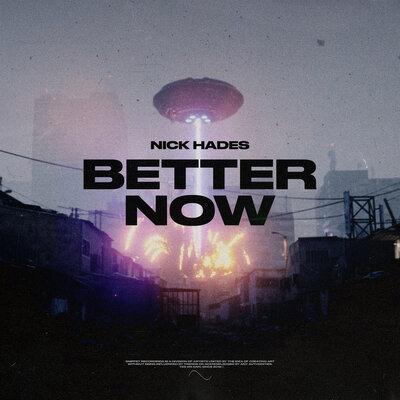 Nick Hades - Better Now
