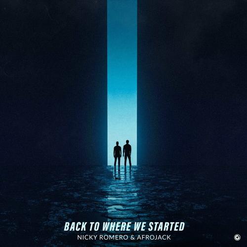 Back To Where We Started - Nicky Romero & Afrojack