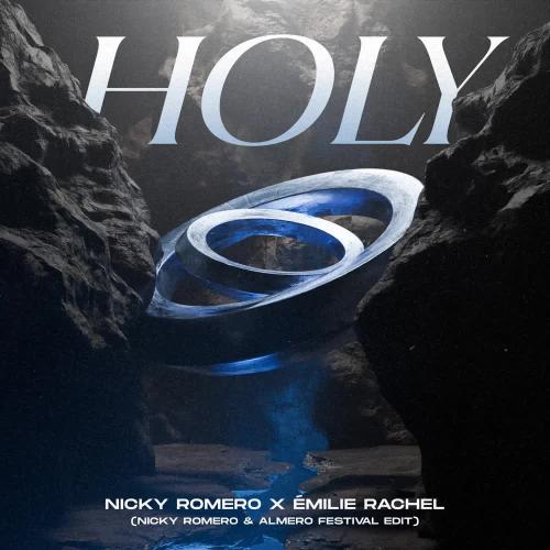 Nicky Romero, Émilie Rachel & Almero - Holy (Nicky Romero & Almero Festival Edit)