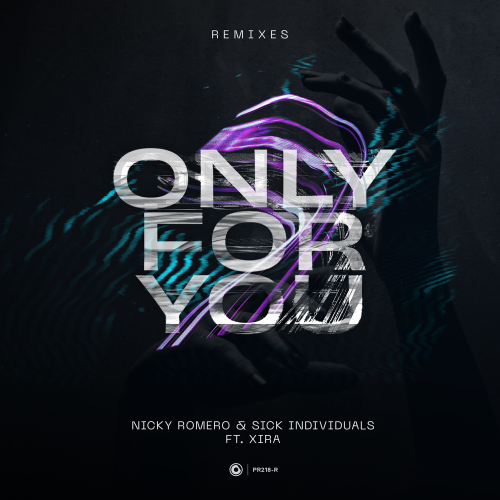 Nicky Romero & Sick Individuals feat. XIRA - Only For You (Low Blow Remix)