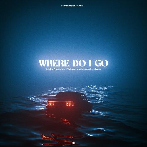 Nicky Romero, Vikkstar, Alpharock, Oaks & Rameses B - Where Do I Go (Rameses B Remix)