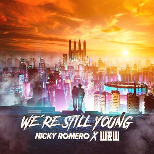 We're Still Young - Nicky Romero & W&W