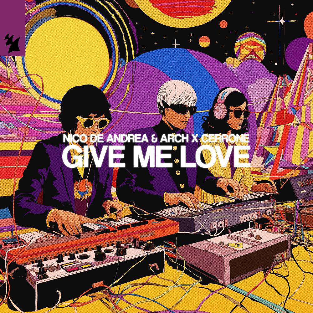 Nico de Andrea & ARCH & Cerrone - Give Me Love