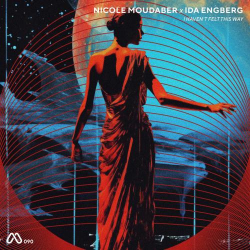 Nicole Moudaber & Ida Engberg - I Haven't Felt This Way