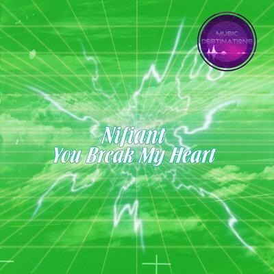 You Break My Heart - Nifiant