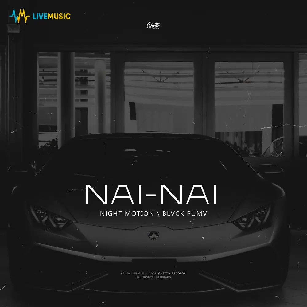 Nai-Nai - Night Motion, BLVCK PUMV