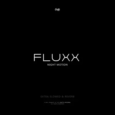 Fluxx Extra Slowed & Reverb - Night Motion