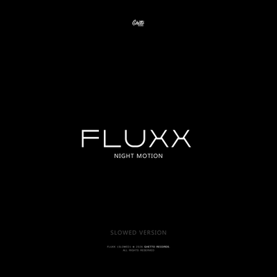 Fluxx Slowed - Night Motion