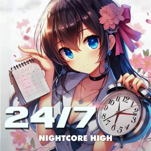 24_7 - Nightcore High
