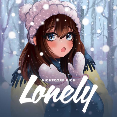 Lonely (Sped Up) - Nightcore High