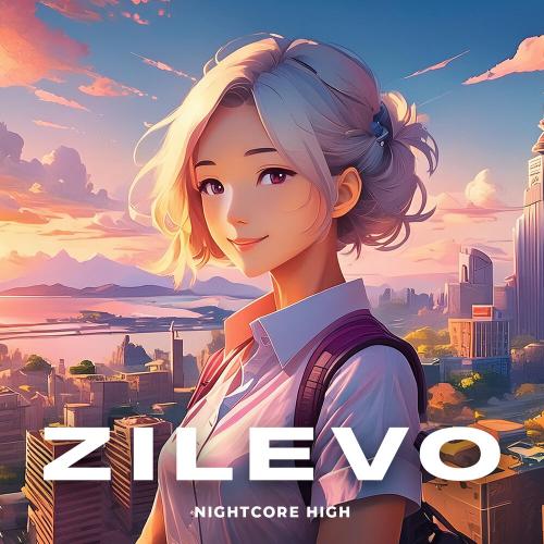 Nightcore High - Zilevo