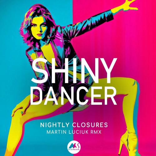 Nightly Closures - Shiny Dancer (Martin Luciuk Remix)