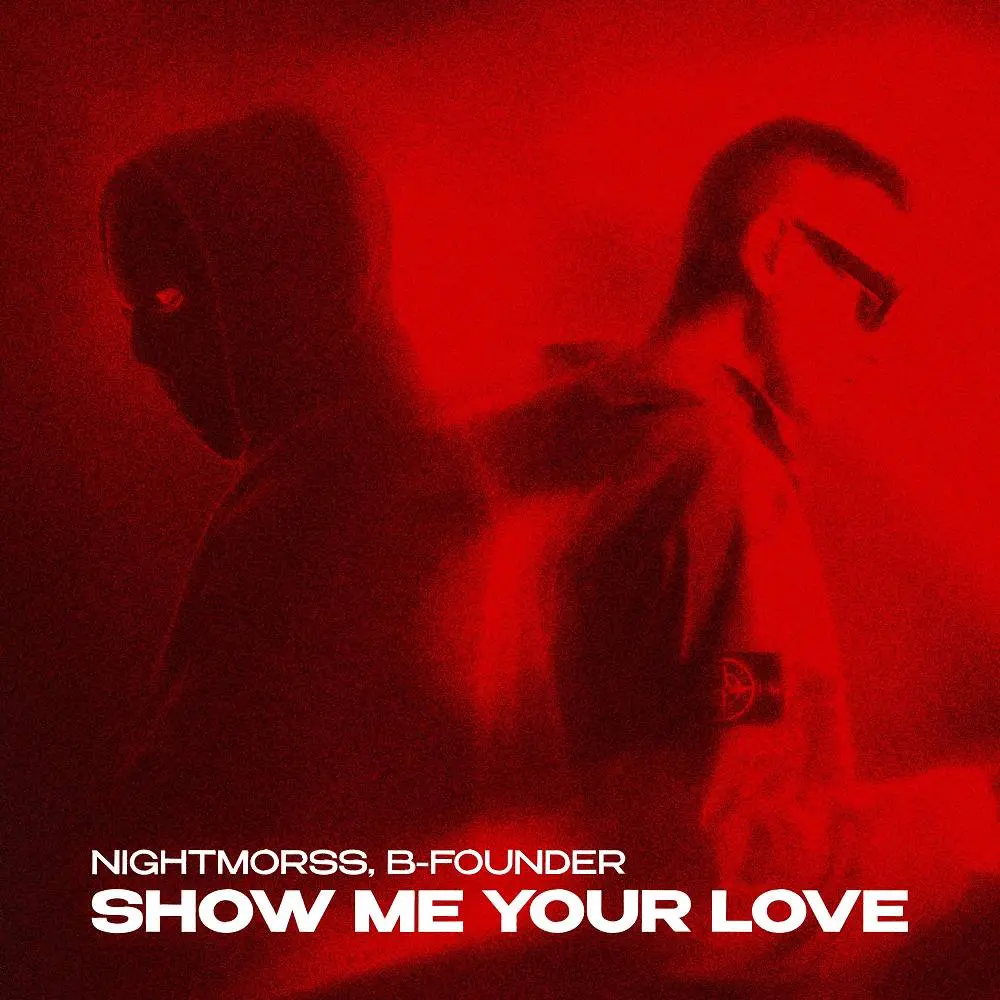Show Me Your Love - NIGHTMORSS & B-founder