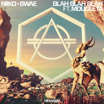 Niiko x SWAE, Mougleta - Blah Blah Blah