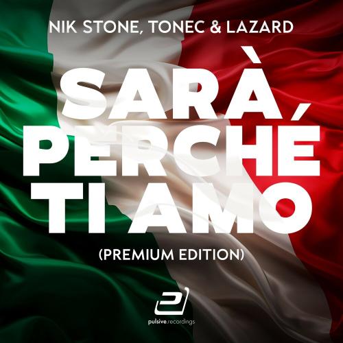 Nik Stone, Tonec, Lazard - Sarà Perché Ti Amo