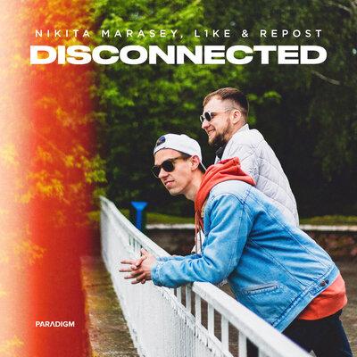 Nikita Marasey, L1ke & Repost - Disconnected (Radio Edit)