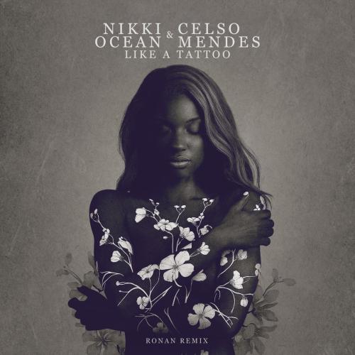 Nikki Ocean & Celso Mendes - Like a Tattoo (Ronan Remix)