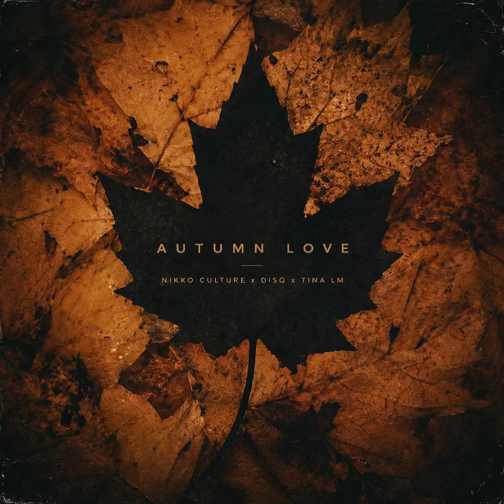Autumn Love - Nikko Culture & DISQ & Tina Lm