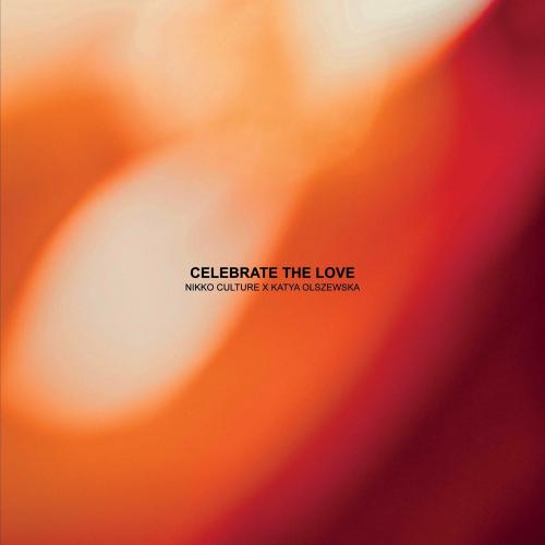 Nikko Culture & Katya Olszewska - Celebrate The Love