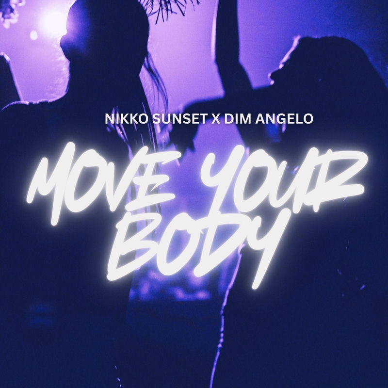Move Your Body - Nikko Sunset & Dim Angelo