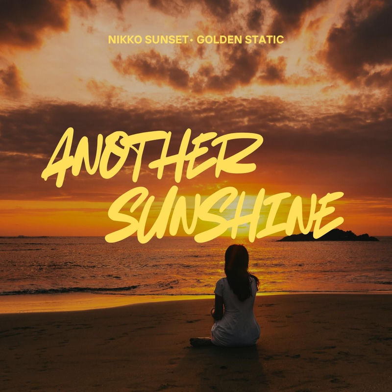 Another Sunshine - Nikko Sunset & Golden Static