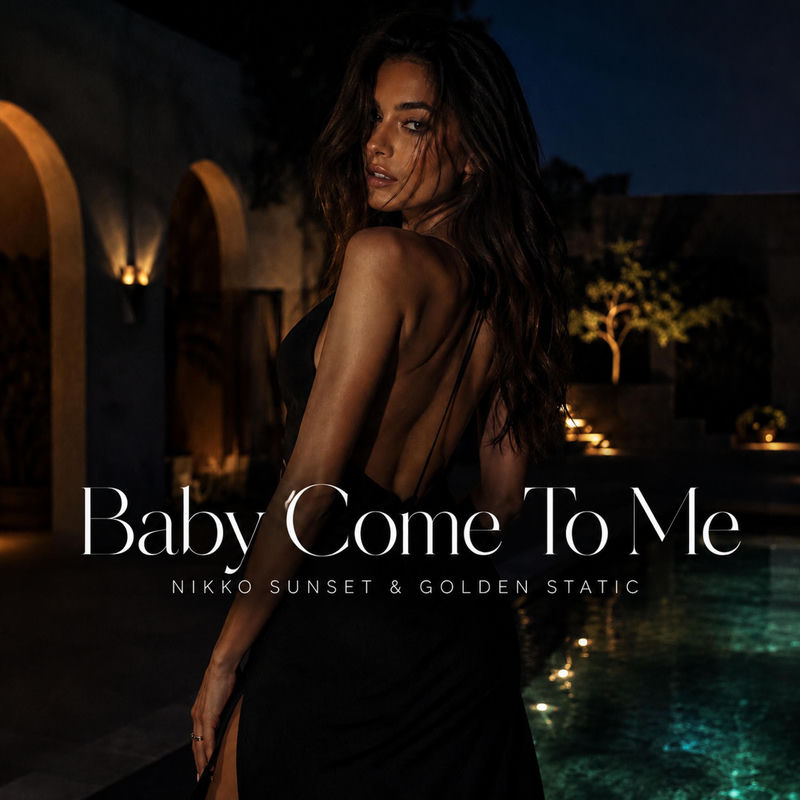 Baby Come To Me - Nikko Sunset & Golden Static