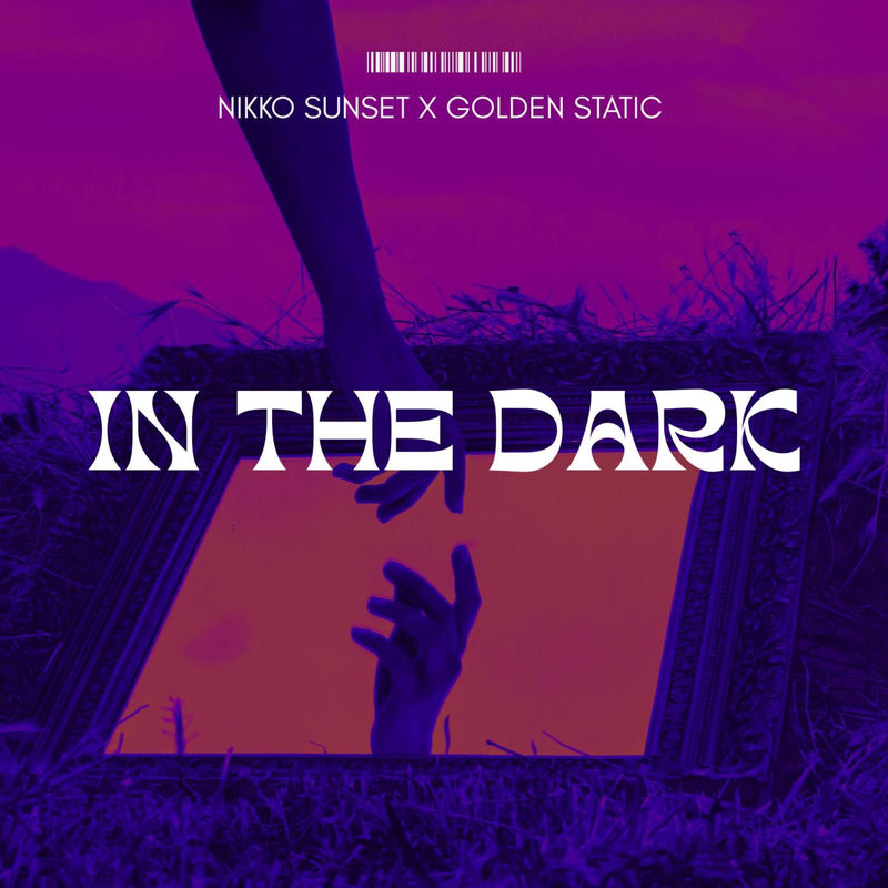 In The Dark - Nikko Sunset & Golden Static