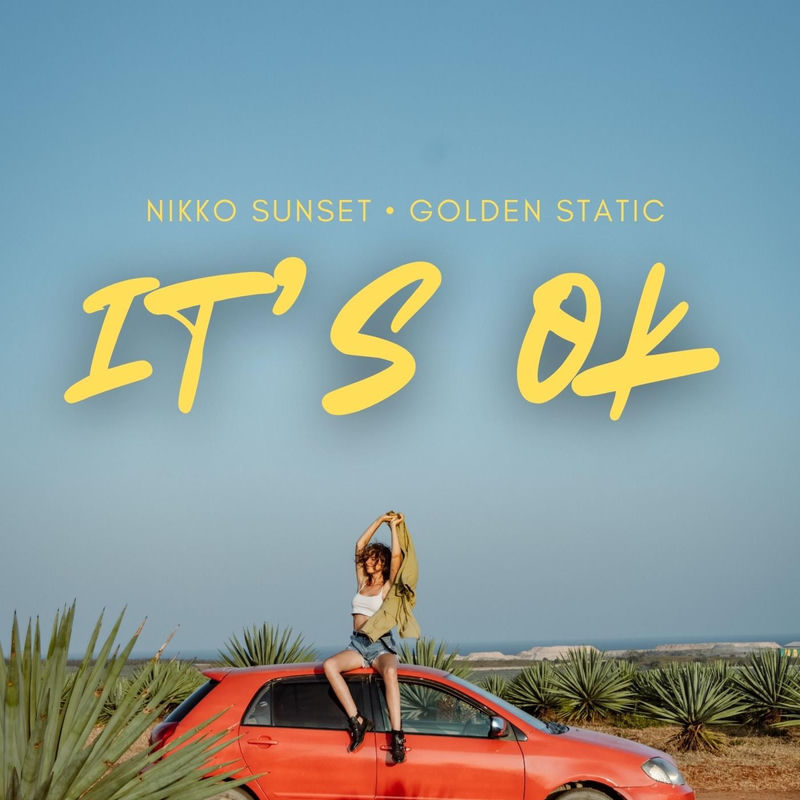 It's Ok - Nikko Sunset & Golden Static